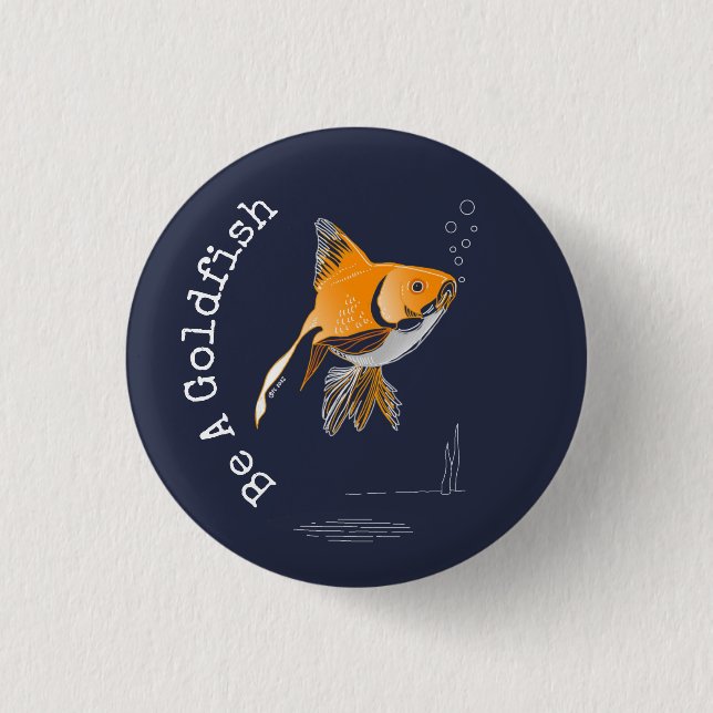 Badge Rond 2,50 Cm Être un poisson d'or (Devant)