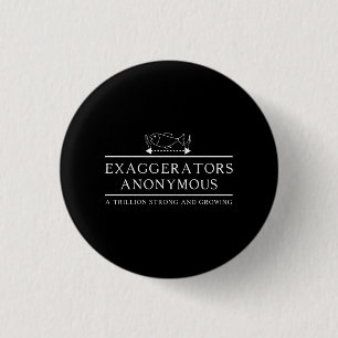 Badge Rond 2,50 Cm Exaggerators anonyme