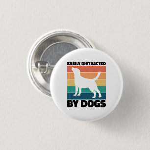 Badge Rond 2,50 Cm Facilement Distrait Par Chiens Chien Mèmes D'Anniv