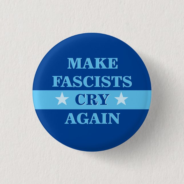 Badge Rond 2,50 Cm Faire pleurer à nouveau les fascistes (Devant)