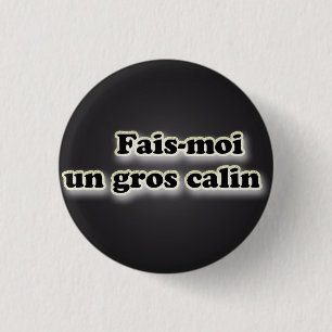 Badge Rond 2,50 Cm fais-moi un gros calin