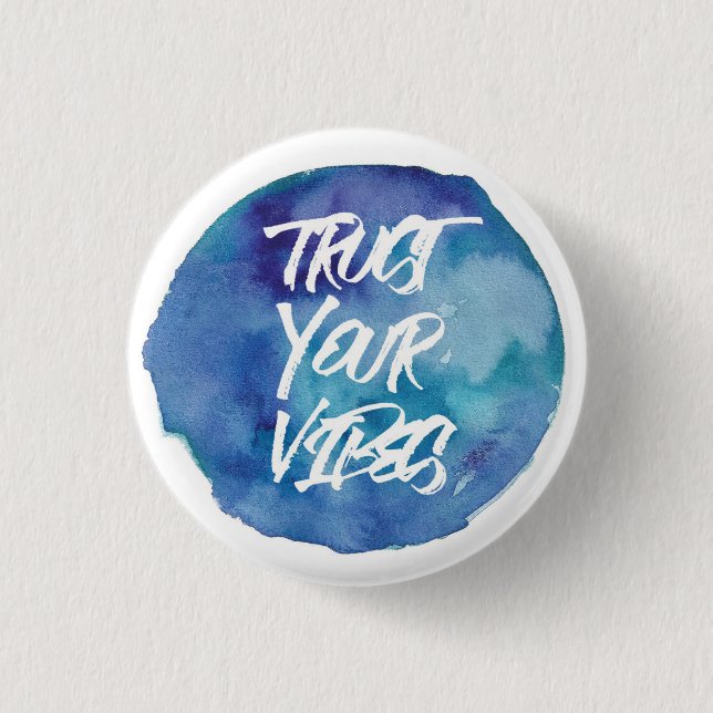 Badge Rond 2,50 Cm Faites confiance à votre vibes. (Devant)