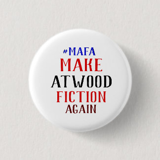 BADGE ROND 2,50 CM FAITES LE #MAFA DE FICTION D'ATWOOD ENCORE -