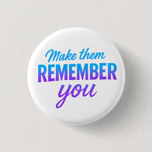Badge Rond 2,50 Cm Faites-leur se souvenir de vous