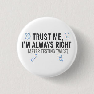 Badge Rond 2,50 Cm Faites-moi confiance, j'ai toujours raison Drôle I