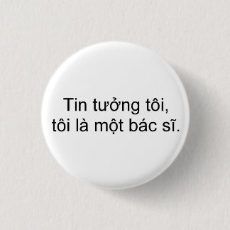 Badge Rond 2,50 Cm Faites-moi confiance, je suis médecin