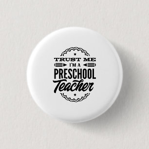 Badge Rond 2,50 Cm Faites-moi confiance Je Suis Un Enseignant D'École