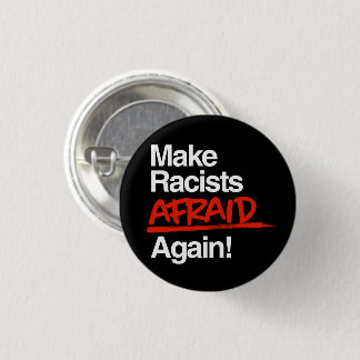 Badge Rond 2,50 Cm Faites peur aux racistes à nouveau Sticker rond cl