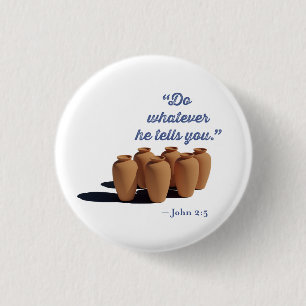 Badge Rond 2,50 Cm Faites tout ce qu'il vous dira Jean 2:5