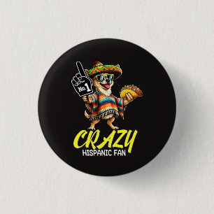 Badge Rond 2,50 Cm Fan Hispanique Fou - Chihuahua Mexicain Drôle Fier