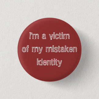 Badge Rond 2,50 Cm Fausse identité