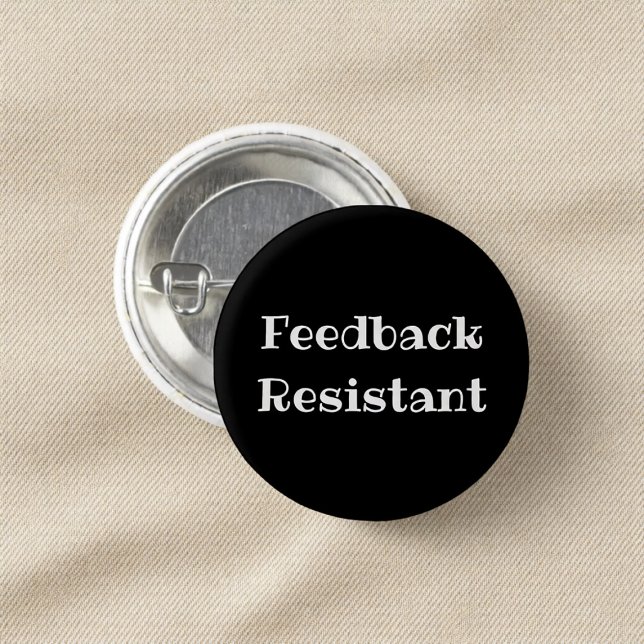 Badge Rond 2,50 Cm Feedback Resistant Funny Office Pinback Button (Créateur téléchargé)