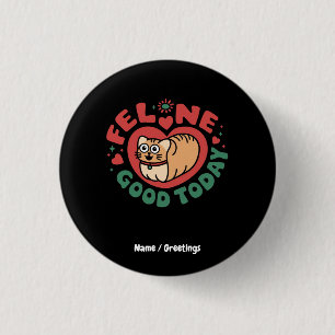 Badge Rond 2,50 Cm Feline Bon aujourd'hui Whimsical Conception Chat