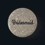 Badge Rond 2,50 Cm Femme de Parties scintillant en argent<br><div class="desc">Parties scintillant argent personnalisable photo bridesmaid bouton pour la douche nuptiale ou la fête de bachelorette. Vous pouvez créer votre propre bouton personnalisé pour les autres membres de la fête de mariage. Photo de Bokeh. Image parties scintillant de l'effet photo.</div>
