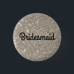Badge Rond 2,50 Cm Femme de Parties scintillant en argent<br><div class="desc">Parties scintillant argent personnalisable photo bridesmaid bouton pour la douche nuptiale ou la fête de bachelorette. Vous pouvez créer votre propre bouton personnalisé pour les autres membres de la fête de mariage. Photo de Bokeh. Image parties scintillant de l'effet photo.</div>