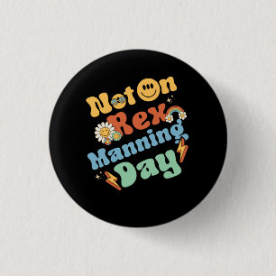 Badge Rond 2,50 Cm Femme non sur Rex Manning Day Super mignonne Texte