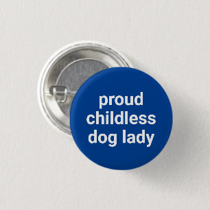 Badge Rond 2,50 Cm Fier chien sans enfant dame moderne typographie bl