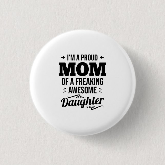 Badge Rond 2,50 Cm Fier Maman D'Une Fille Impressionnante (Devant)