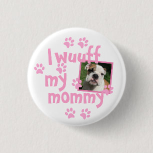 Badge Rond 2,50 Cm Fière maman de chien avec photo personnalisée