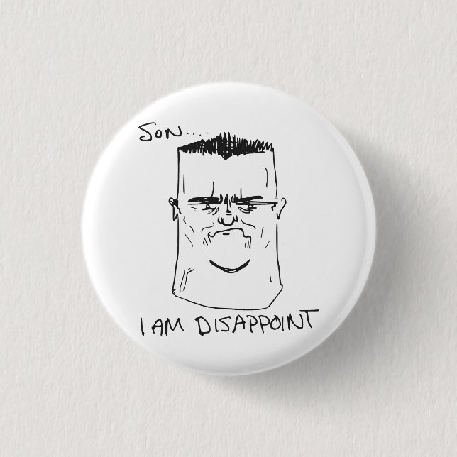 Badge Rond 2,50 Cm Fils je suis déçois la rage Meme comique de père (Devant)