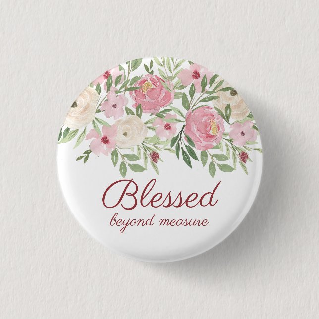 Badge Rond 2,50 Cm Fleur rose Bénie au-delà de toute mesure  (Devant)