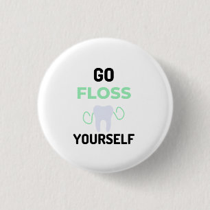 Badge Rond 2,50 Cm Floss Yourself 2