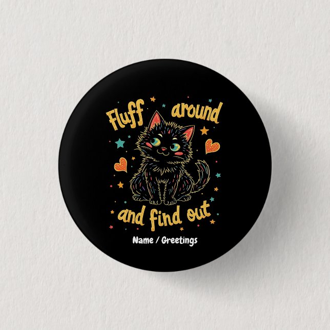 Badge Rond 2,50 Cm Fluff Around et Découvrez Le Parfait Mème  (Devant)