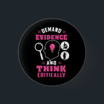 Badge Rond 2,50 Cm Forensic Science Investigation Science Geek<br><div class="desc">Cute and funny forensic science button as a treat or a gift for your favorite forensic scientist,  investigator,  or graduate. The saying on this button is... well,  check it out. It's a joke about the being thorough. Perfect for geeks or forensic scientists featuring funny thinking and demanding evidence.</div>