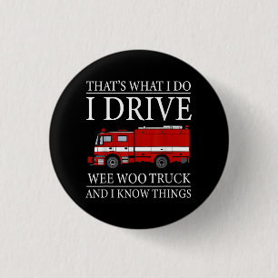 Badge Rond 2,50 Cm Funny Firefighter C'est ce que je fais Conduire We