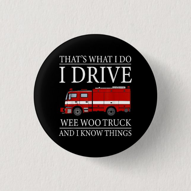 Badge Rond 2,50 Cm Funny Firefighter C'est ce que je fais Conduire We (Devant)