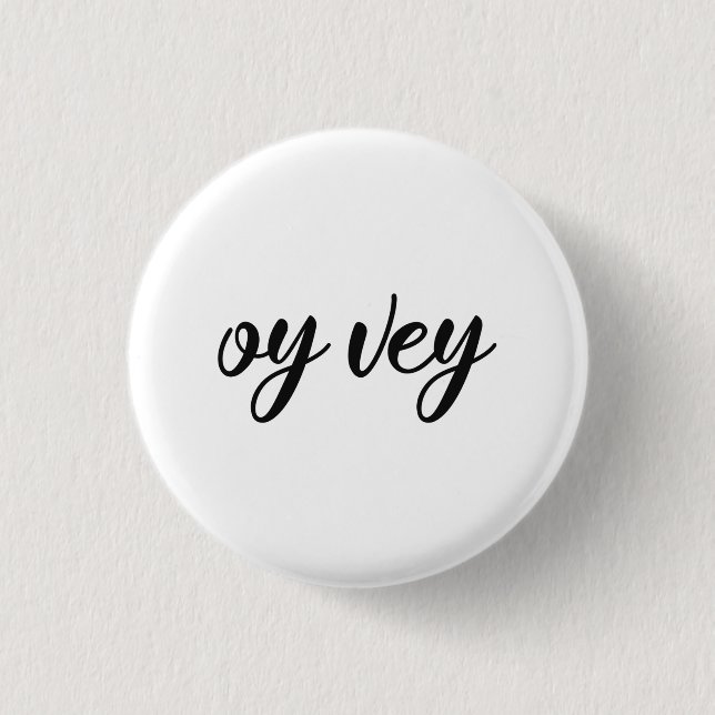Badge Rond 2,50 Cm Funny Yiddish Phrase - Oy Vey, cadeau de vacances  (Devant)