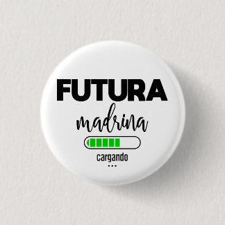 Badge Rond 2,50 Cm Futura madrina cargando