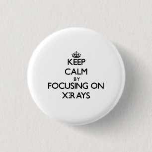 Badge Rond 2,50 Cm Gardez le calme en se concentrant sur des rayons X