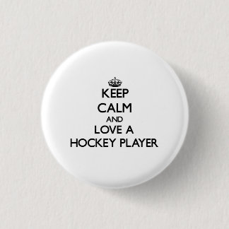 Badge Rond 2,50 Cm Gardez le calme et aimez un joueur de hockey