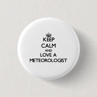 Badge Rond 2,50 Cm Gardez le calme et aimez un météorologiste