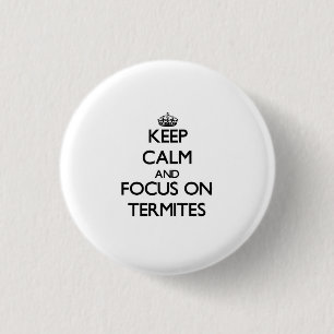 Badge Rond 2,50 Cm Gardez le calme et le foyer sur des termites