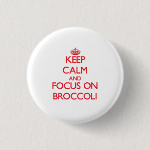Badge Rond 2,50 Cm Gardez le calme et le foyer sur le brocoli