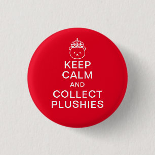 Badge Rond 2,50 Cm Gardez Le Calme Et Recueillez Les Plushies Devis
