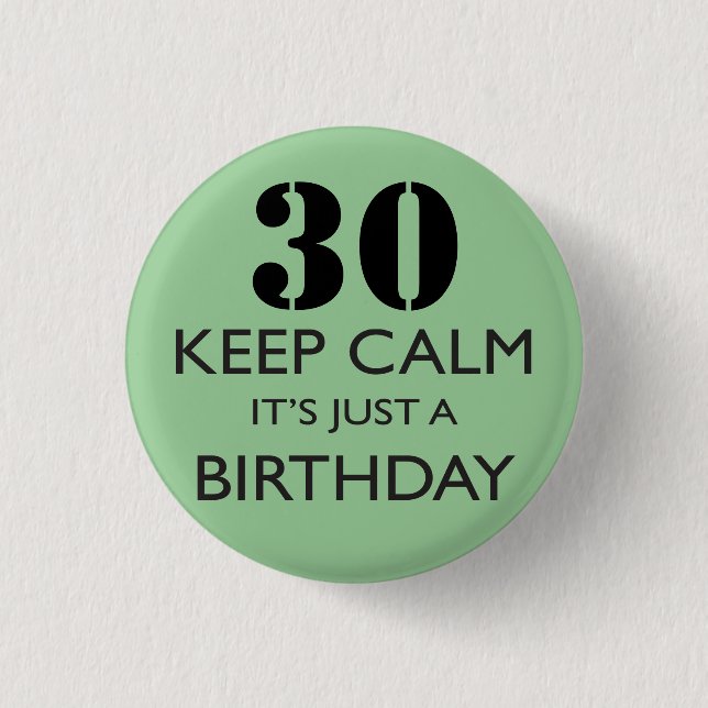 Badge Rond 2,50 Cm Gardez le calme qu'il est juste un anniversaire (Devant)