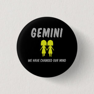 Badge Rond 2,50 Cm GEMINI : Nous Avons Changé Notre Bouton D'Esprit