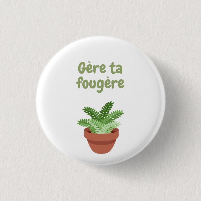 Badge Rond 2,50 Cm Gère ta fougère 2 T-Shirt (Devant)