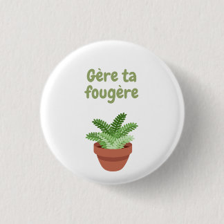 Badge Rond 2,50 Cm Gère ta fougère 2 T-Shirt