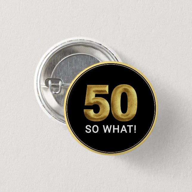 Badge Rond 2,50 Cm Golden 50 So What Funny Birthday Party (Devant & derrière)
