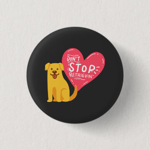 Badge Rond 2,50 Cm Golden Retrievers - Ne cessez pas de récupérer