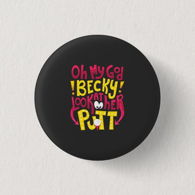 Badge Rond 2,50 Cm Golf - Oh Mon Dieu Becky (Devant)