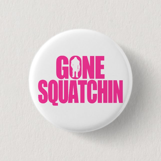 Badge Rond 2,50 Cm Gone Squatchine (Devant)