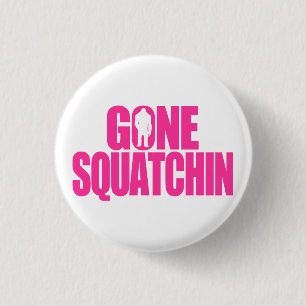 Badge Rond 2,50 Cm Gone Squatchine