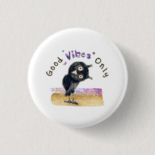 Badge Rond 2,50 Cm Good Vibes seulement avec Chouette curieuse