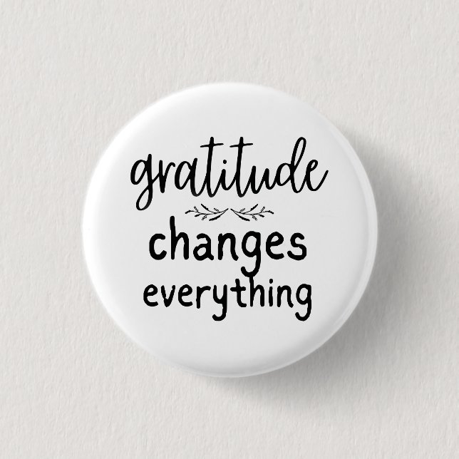 Badge Rond 2,50 Cm Gratitude change tout (Devant)