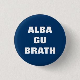 Badge Rond 2,50 Cm GU alba Brath Ecosse gaélique pour toujours